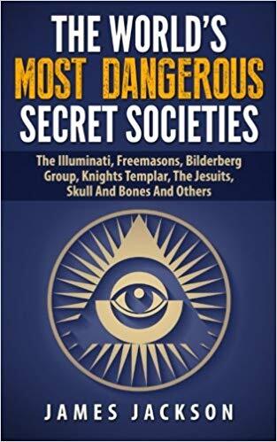 The World's Most Dangerous Secret Societies