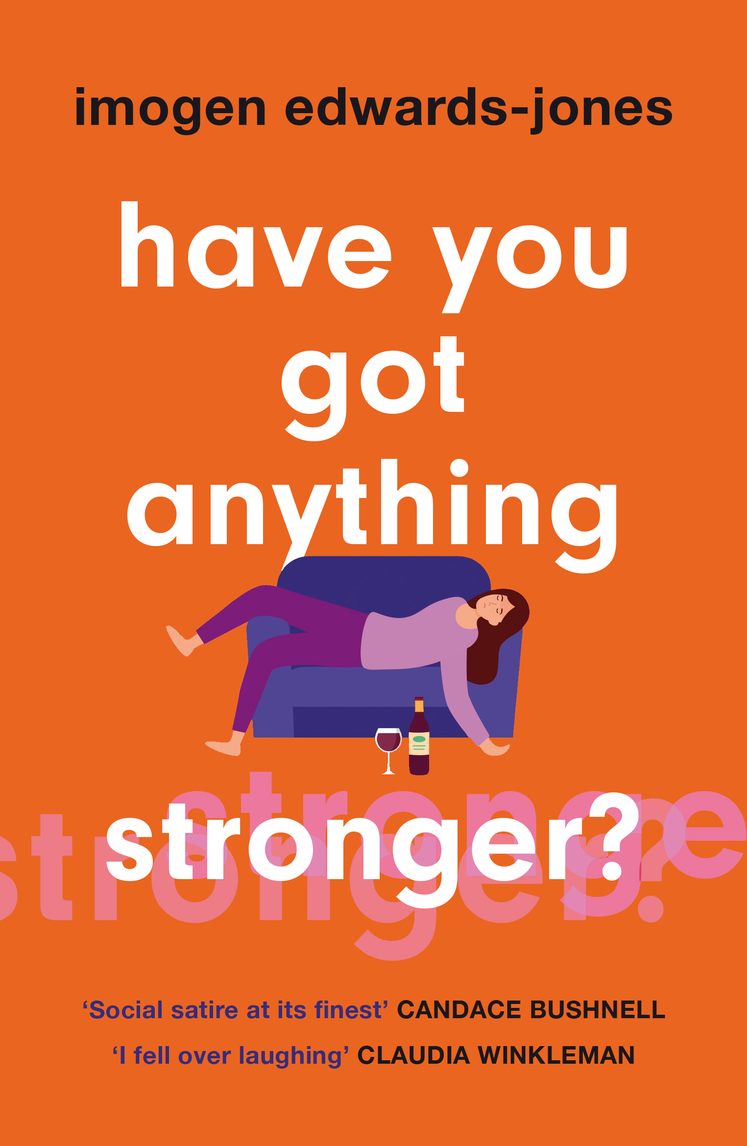 Have You Got Anything Stronger?