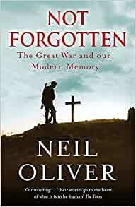 Not Forgotten: The Great War and Our Modern Memory